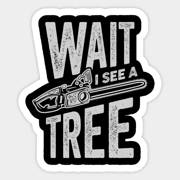 Wait I See A Tree Arborist Lumberjack Gift Sticker by Dolde08